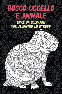 Bosco Uccello e Animale - Libro da colorare per alleviare lo stress