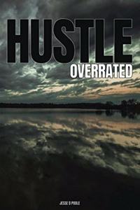 Hustle Overrated