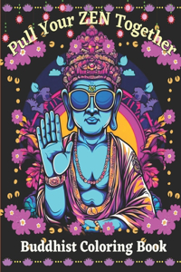 Pull Your Zen Together Coloring Book For Adults