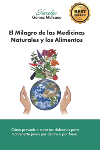 El Milagro de las Medicinas Naturales y los Alimentos
