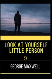 Look At Yourself Little Person