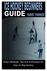 Ice Hockey Beginners Guide