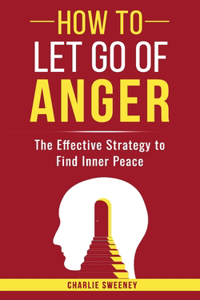 How to Let Go of Anger