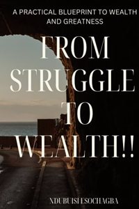 From Struggle to Wealth!!!!