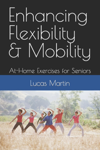 Enhancing Flexibility & Mobility