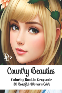 Country Beauties - Coloring Book in Grayscale