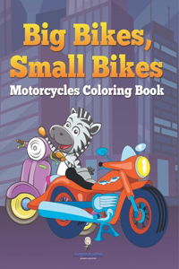 Big Bikes, Small Bikes
