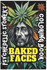 Psychedelic Stoner's Baked Faces Coloring Book