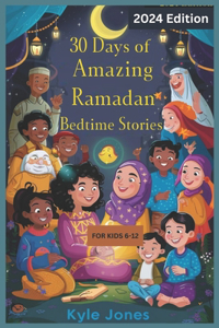 30 Days of Amazing Ramadan Bedtime Stories for kids 6-12