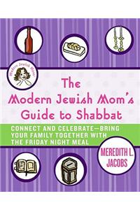 The Modern Jewish Mom's Guide to Shabbat