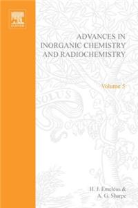 Advances in Inorganic Chemistry and Radiochemistry Vol 5