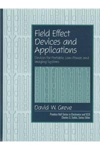 Field Effect Devices and Applications: Devices for Portable Low Power, and Imaging Systems (Prentice Hall electronics & VLSI series)