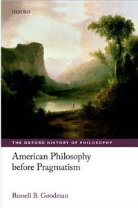 American Philosophy Before Pragmatism