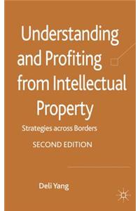 Understanding and Profiting from Intellectual Property