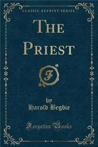 The Priest (Classic Reprint)