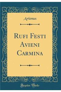 Rufi Festi Avieni Carmina (Classic Reprint)