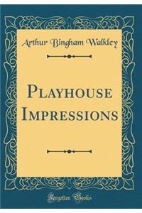 Playhouse Impressions (Classic Reprint)