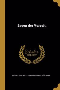 Sagen der Vorzeit.