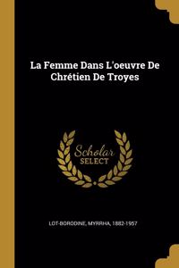 La Femme Dans L'oeuvre De Chrétien De Troyes