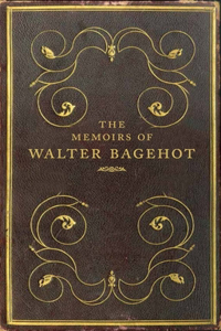 Memoirs of Walter Bagehot