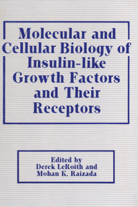 Molecular and Cellular Biology of Insulin-Like Growth Factors and Their Receptors