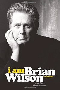 I Am Brian Wilson [Autographed Edition]: A Memoir
