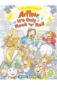 Arthur, It's Only Rock 'n' Roll