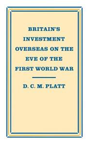 Britain's Investment Overseas on the Eve of the First World War
