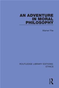 Adventure in Moral Philosophy