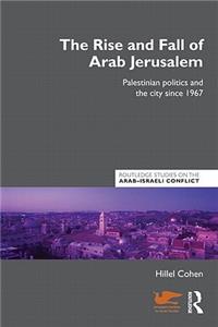 Rise and Fall of Arab Jerusalem