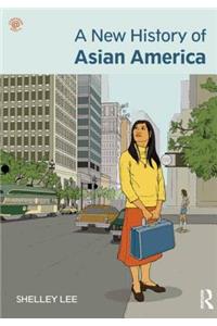 New History of Asian America. Shelley Sang-Hee Lee