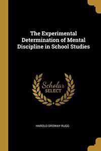 The Experimental Determination of Mental Discipline in School Studies