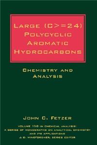 Large (C> = 24) Polycyclic Aromatic Hydrocarbons: Chemistry and Analysis