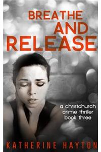 Breathe, and Release