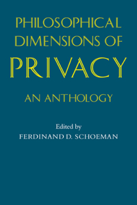 Philosophical Dimensions of Privacy