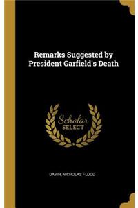 Remarks Suggested by President Garfield's Death