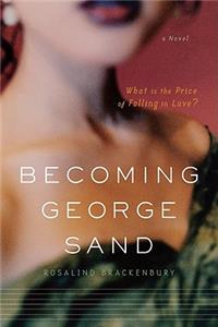 Becoming George Sand: a Novel