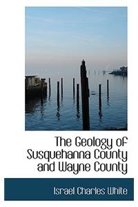 The Geology of Susquehanna County and Wayne County
