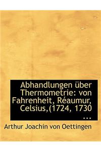 Abhandlungen A1/4ber Thermometrie: Von Fahrenheit, Racaumur, Celsius, (1724, 1730 ... (Large Print Edition): Von Fahrenheit, Racaumur, Celsius, (1724, 1730 ... (Large Print Edition)