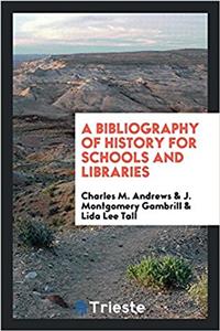 Bibliography of History for Schools and Libraries