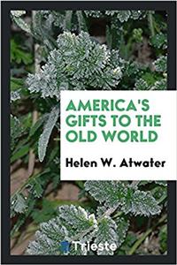 America's Gifts to the Old World