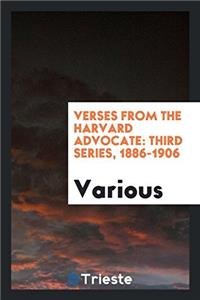 Verses from the Harvard Advocate: third series, 1886-1906