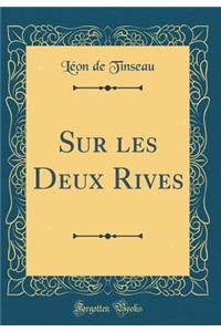 Sur les Deux Rives (Classic Reprint)