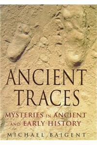 Ancient Traces: Mysteries in Ancient and Early History