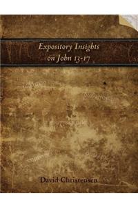 Expository Insights on John 13-17
