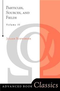 Particles, Sources, And Fields, Volume 2