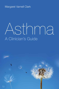 Asthma: A Clinician's Guide