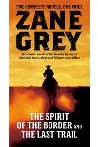 The Spirit of the Border/The Last Trail