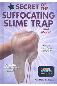 Secret of the Suffocating Slime Trap... and More!
