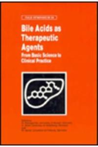 Bile Acids as Therapeutic Agents: From Basic Science to Clinical Practice